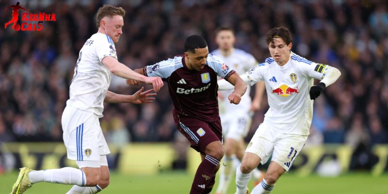 Aston Villa vs Leeds luôn cống hiến những trận cầu kịch tính